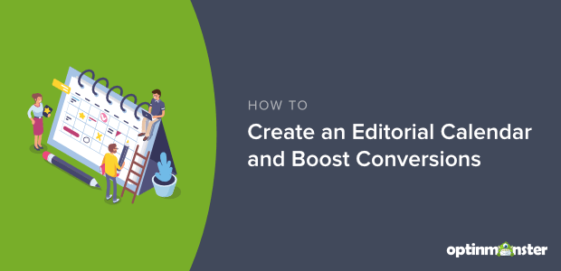How to Create an Editorial Calendar and Boost Conversions