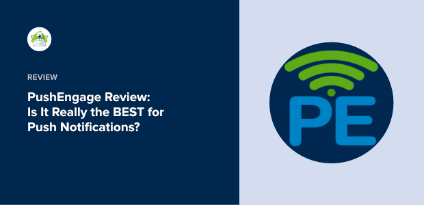 PushEngage Review: My Honest Take After Using It for Months