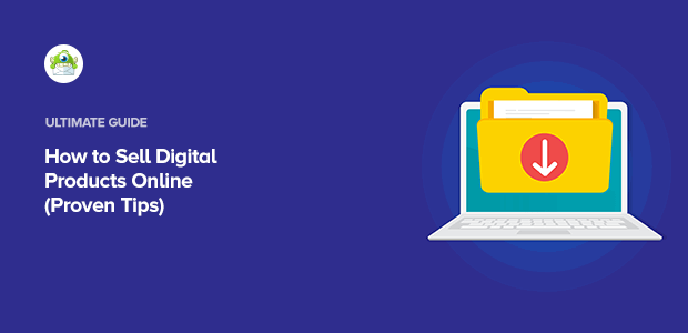 How to Sell Digital Products Online (5 Proven Tips)