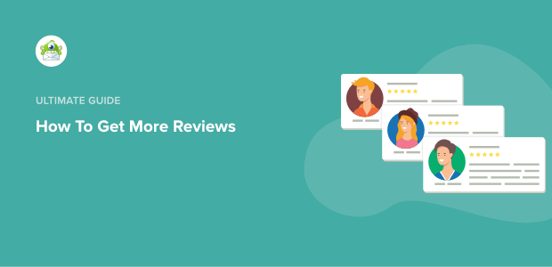 How To Get More Reviews: Here Are 10 Tips
