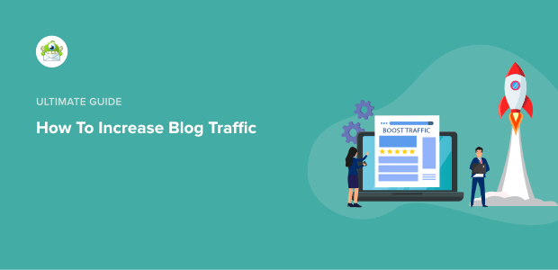 How to Increase Blog Traffic: 17 Hacks for Instant Traffic Boost in 2024